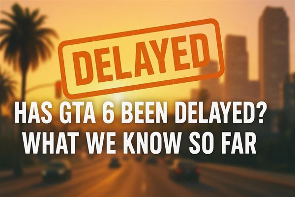 Has GTA 6 Been Delayed? What We Know So Far